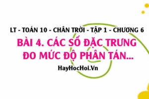 Công thức tính phương sai và độ lệch chuẩn, ý nghĩa của phương sai, độ lệch chuẩn? Toán 10 chân trời tập 1 chương 6 bài 4